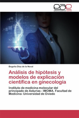 ANALISIS DE HIPOTESIS Y MODELOS DE EXPLICACION CIENTIFICA EN GINECOLOGIA