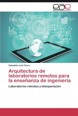 ARQUITECTURA DE LABORATORIOS REMOTOS PARA LA ENSEANZA DE INGENIERIA