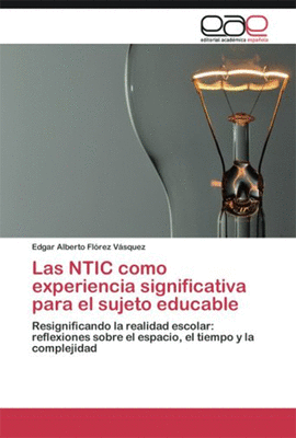 LAS NTIC COMO EXPERIENCIA SIGNIFICATIVA PARA EL SUJETO EDUCABLE