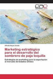 MARKETING ESTRATGICO PARA EL DESARROLLO DEL SOMBRERO DE PAJA TOQUILLA