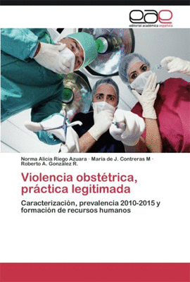 VIOLENCIA OBSTETRICA PRACTICA LEGITIMADA