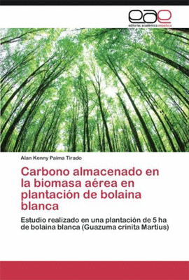 CARBONO ALMACENADO EN LA BIOMASA AEREA EN PLANTACION DE BOLAINA BLANCA