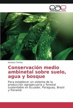 CONSERVACION MEDIO AMBIENTAL SOBRE SUELO AGUA Y BOSQUE: PARA ESTABLECER UN SISTEMA D