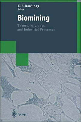 BIOMINING. THEORY, MICROBES AND INDUSTRIAL PROCESSES