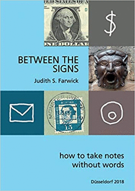 BETWEEN THE SIGNS  HOW TO TAKE NOTES WITHOUT WORDS