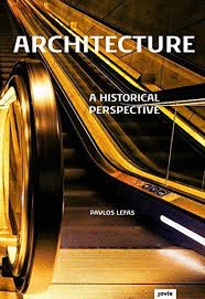 ARCHITECTURE A HISTORICAL PERSPECTIVE