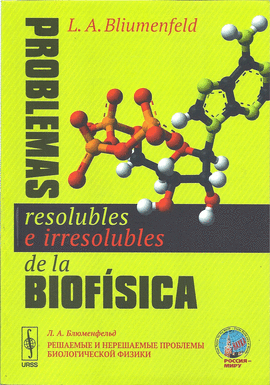 PROBLEMAS RESOLUBLES E IRRESOLUBLES DE LA BIOFISICA