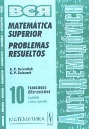 ANTIAEMIDOVICH 10 MATEM�TICA SUPERIOR, PROBLEMAS RESUELTOS VOL. 10