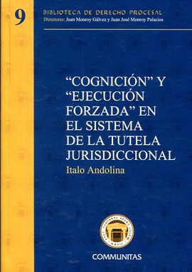 COGNICI�N Y EJECUCI�N FORZADA EN EL SISTEMA DE LA TUTELA JURISDICCIONAL