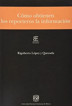 COMO OBTIENEN LOS REPORTEROS LA INFORMACION