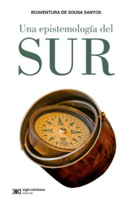 UNA EPISTEMOLOGA DEL SUR