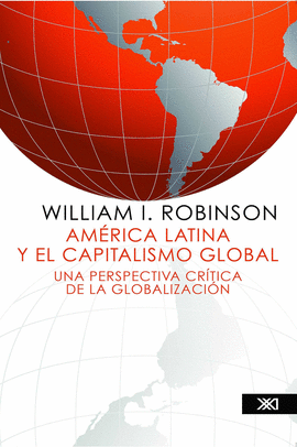 AMRICA LATINA Y EL CAPITALISMO GLOBAL : UNA PERSPECTIVA CRTICA DE LA GLOBALIZA