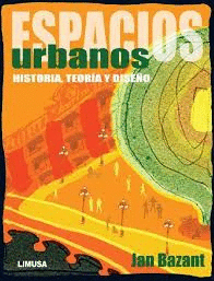 ESPACIOS URBANOS. HISTORIA, TEORA Y DISEO