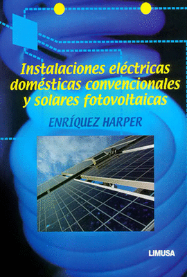 INSTALACIONES ELECTRICAS DOMESTICAS CONVENCIONALES Y SOLARES FOTOVOLTAICAS