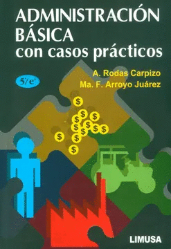 ADMINISTRACION BASICA CON CASOS PRACTICOS