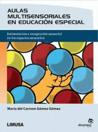 AULAS MULTISENSORIALES EN EDUCACION ESPECIAL ESTIMULACION E INTEGRACION SENSORIAL EN LOS ESPACIOS SN