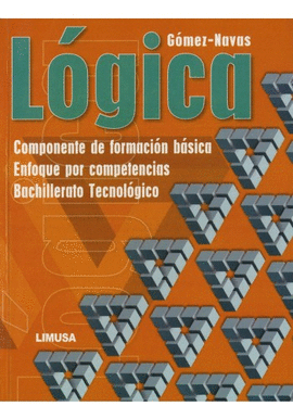 LOGICA COMPONENTE DE FORMACION BASICA ENFOQUE POR COMPETENCIAS BACHILLERATO TECNOLOGICO