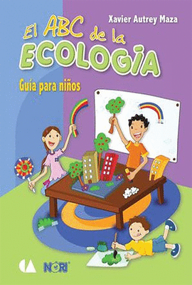 EL ABC DE LA ECOLOG�A GUIA PARA NI�OS
