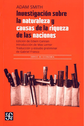 INVESTIGACIN SOBRE LA NATURALEZA Y CAUSAS DE LA RIQUEZA DE LAS NACIONES