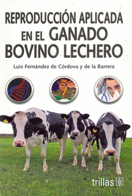 REPRODUCCION APLICADA EN EL GANADO BOVINO LECHERO