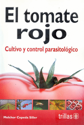 EL TOMATE ROJO CULTIVO Y CONTROL PARASITOLOGICO
