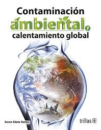 CONTAMINACIN AMBIENTAL Y CALENTAMIENTO GLOBAL