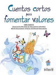 CUENTOS CORTOS PARA FOMENTAR VALORES