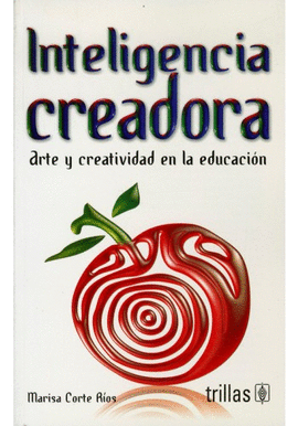 INTELIGENCIA CREADORA ARTE Y CREATIVIDAD EN LA EDUCACIN
