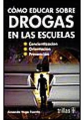 COMO EDUCAR SOBRE DROGAS EN LAS ESCUELAS