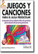 JUEGOS Y CANCIONES PARA EL AULA PREESCOLAR + CD ROM