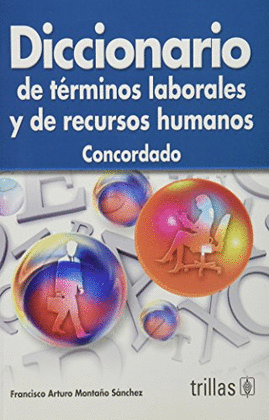DICCIONARIO DE TERMINOS LABORALES Y DE RECURSOS HUMANOS