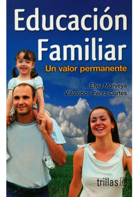 EDUCACION FAMILIAR UN VALOR PERMANENTE