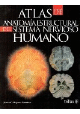 ATLAS DE ANATOMA ESTRUCTURAL DEL SISTEMA NERVIOSO HUMANO