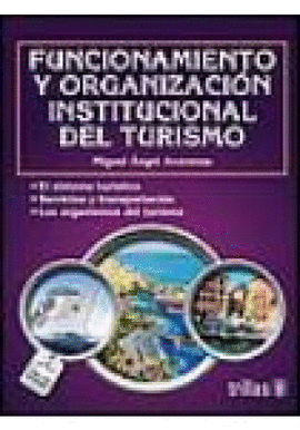 FUNCIONAMIENTO Y ORGANIZACION INSTITUCIONAL DEL TURISMO