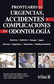 PRONTUARIO DE URGENCIAS, ACCIDENTES Y COMPLICACIONES EN ODONTOLOG�A