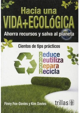 HACIA UNA VIDA + ECOL�GICA AHORRA RECURSOS Y SALVA AL PLANETA