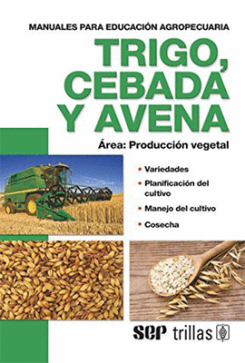 TRIGO, CEBADA Y AVENA AREA: PRODUCCION VEGETAL