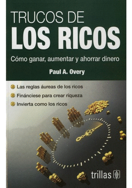 TRUCOS DE LOS RICOS COMO GANAR, AUMENTAR Y AHORRAR DINERO