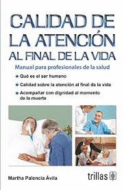 CALIDAD DE LA ATENCION AL FINAL DE LA VIDA MANUAL PARA PROFESIONALES DE LA SALUD