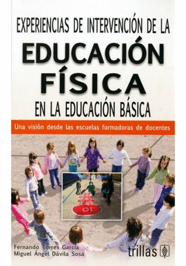 EXPERIENCIAS DE INTERVENCI�N DE LA EDUCACI�N F�SICA EN LA EDUCACI�N B�SICA