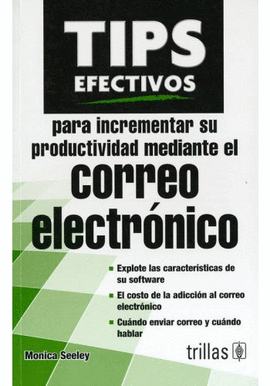 TIPS EFECTIVOS PARA INCREMENTAR SU PRODUCTIVIDAD MEDIANTE EL CORREO ELECTR�NICO