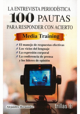 LA ENTREVISTA PERIOD�STICA 100 PAUTAS PARA RESPONDER CON ACIERTO MEDIA TRAINING