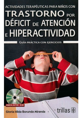 ACTIVIDADES TERAPUTICAS PARA NIOS CON TRASTORNO POR DFICIT DE ATENCIN E HIPERACTIVIDAD + CD-ROM