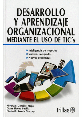 DESARROLLO Y APRENDIZAJE ORGANIZACIONAL MEDIANTE EL USO DE TIC'S