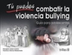 T� PUEDES COMBATIR LA VIOLENCIA BULLYING