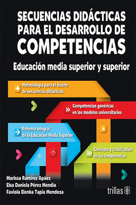 SECUENCIAS DIDCTICAS PARA EL DESARROLLO DE COMPETENCIAS. EDUCACIN MEDIA SUPERIOR Y SUPERIOR