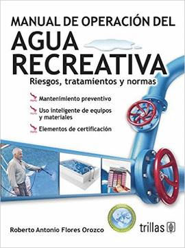 MANUAL DE OPERACI�N DEL AGUA RECREATIVA RIESGOS TRATAMIENTOS Y NORMAS