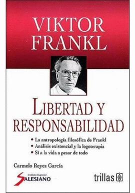 VIKTOR FRANKL LIBERTAD Y RESPONSABILIDAD