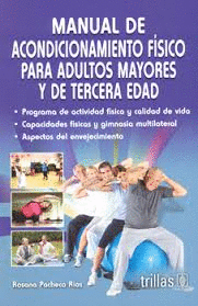 MANUAL DE ACONDICIONAMIENTO F�SICO PARA ADULTOS MAYORES Y DE TERCERA EDAD