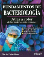 FUNDAMENTOS DE BACTERIOLOGA. ATLAS A COLOR DE LAS BACTERIAS MAS COMUNES